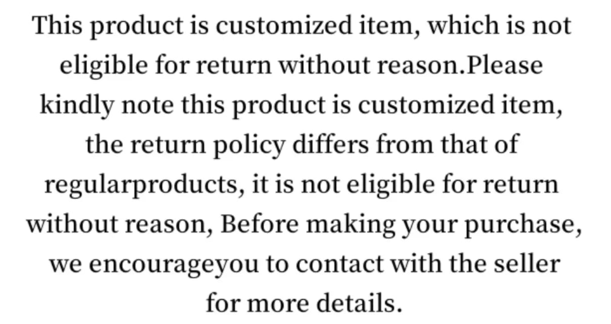 Text warning about return policy for customized items, emphasizing no return without reason.