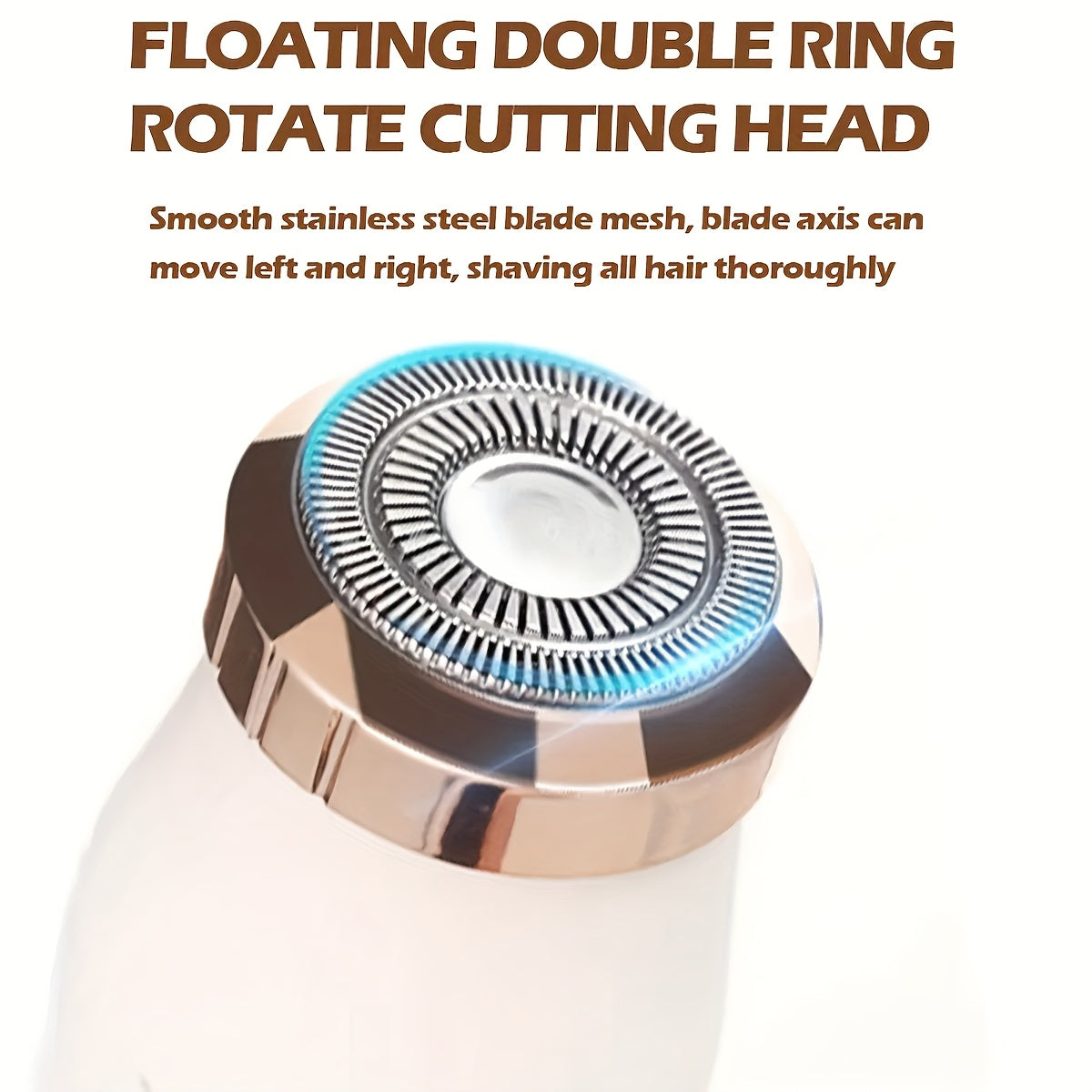 Floating double ring rotate cutting head of women's electric shaver, designed for smooth and thorough hair removal.
